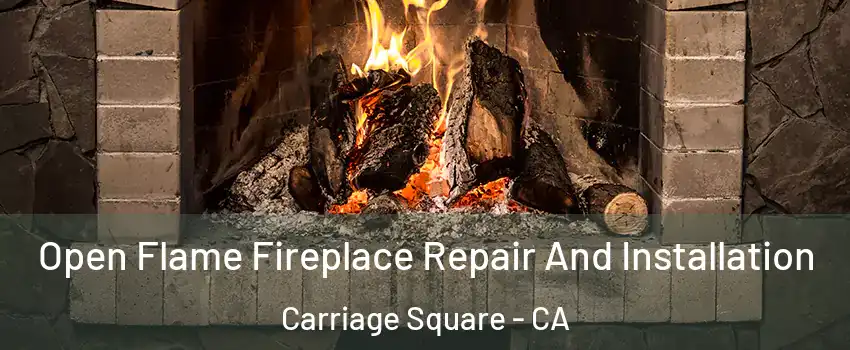 Open Flame Fireplace Repair And Installation Carriage Square - CA