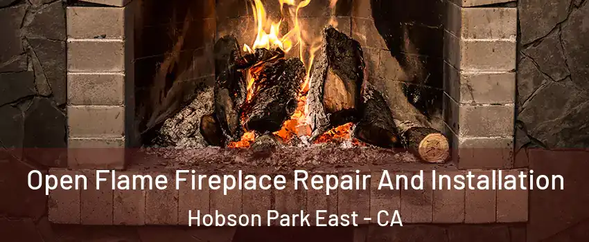 Open Flame Fireplace Repair And Installation Hobson Park East - CA