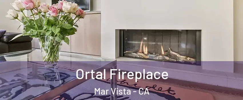 Ortal Fireplace Mar Vista - CA