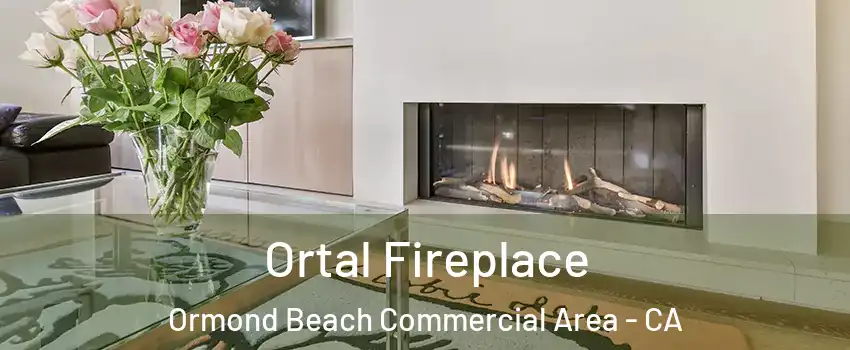 Ortal Fireplace Ormond Beach Commercial Area - CA