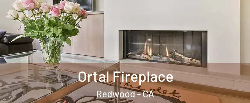 Ortal Fireplace Redwood - CA