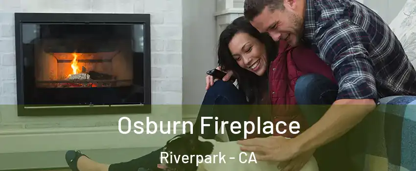 Osburn Fireplace Riverpark - CA