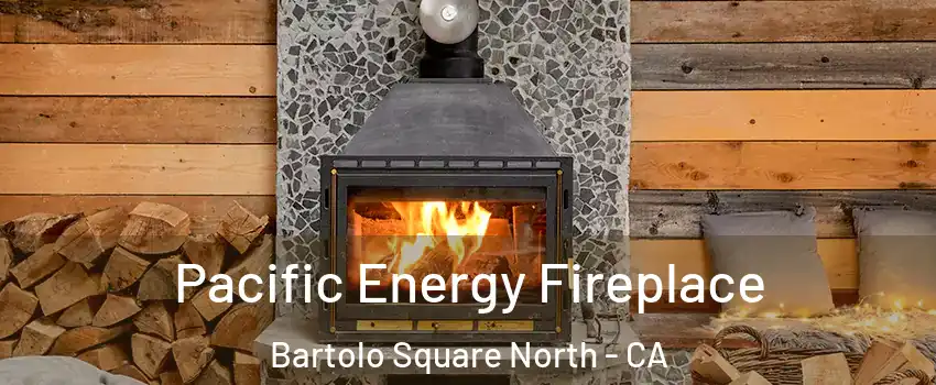 Pacific Energy Fireplace Bartolo Square North - CA