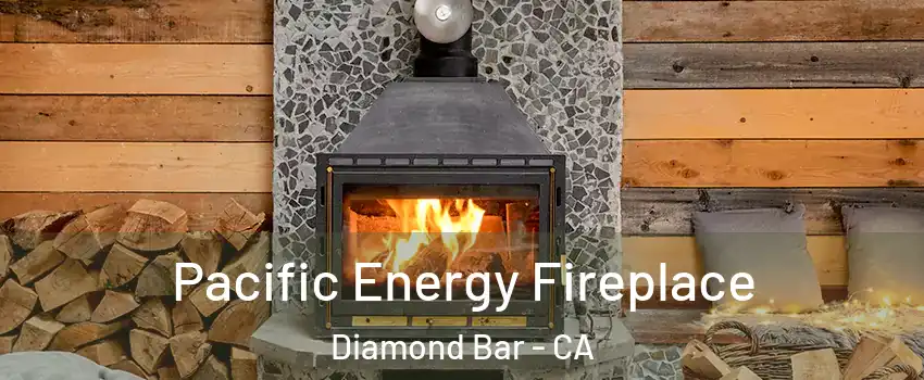 Pacific Energy Fireplace Diamond Bar - CA