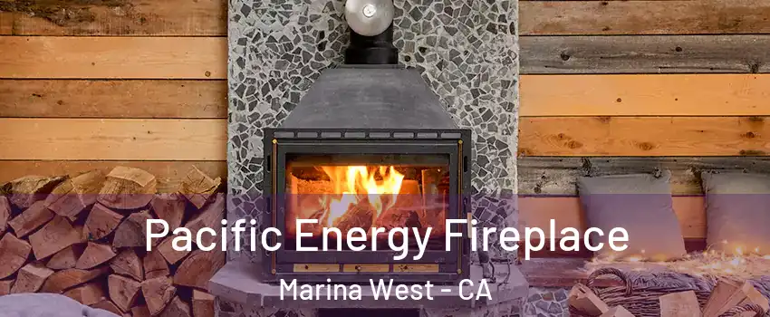 Pacific Energy Fireplace Marina West - CA