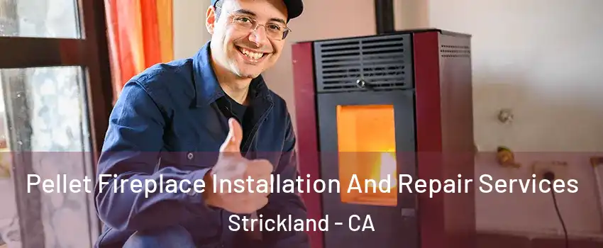 Pellet Fireplace Installation And Repair Services Strickland - CA