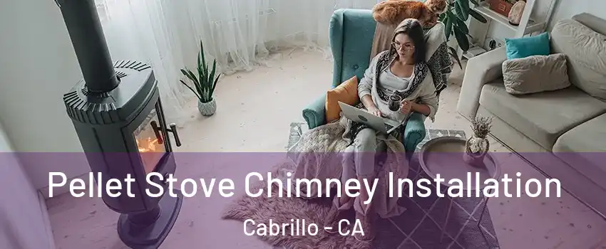 Pellet Stove Chimney Installation Cabrillo - CA