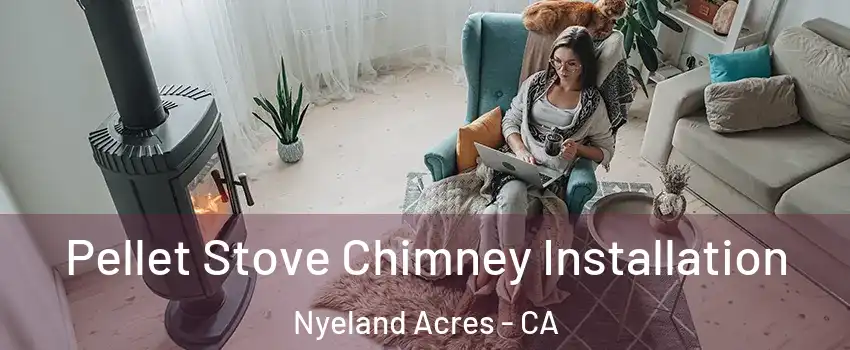Pellet Stove Chimney Installation Nyeland Acres - CA