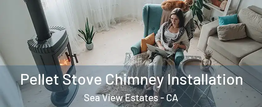 Pellet Stove Chimney Installation Sea View Estates - CA
