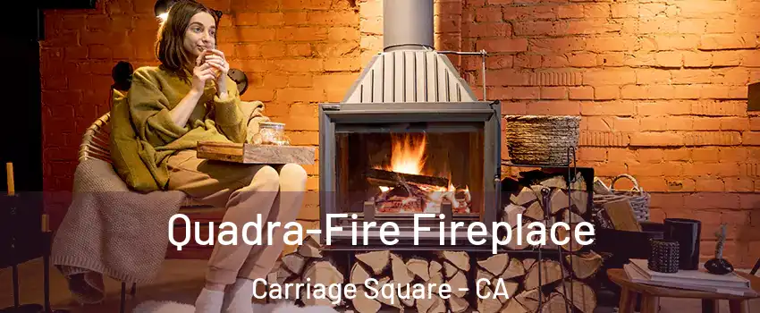 Quadra-Fire Fireplace Carriage Square - CA