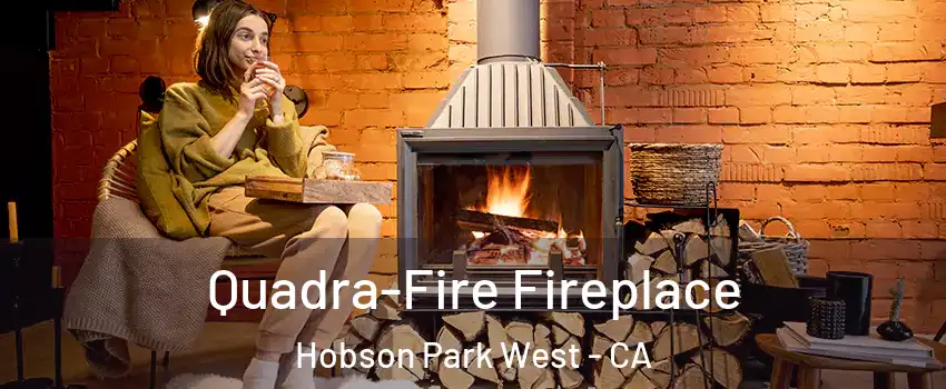 Quadra-Fire Fireplace Hobson Park West - CA