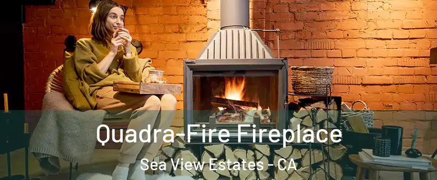 Quadra-Fire Fireplace Sea View Estates - CA