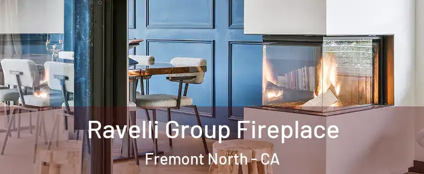 Ravelli Group Fireplace Fremont North - CA