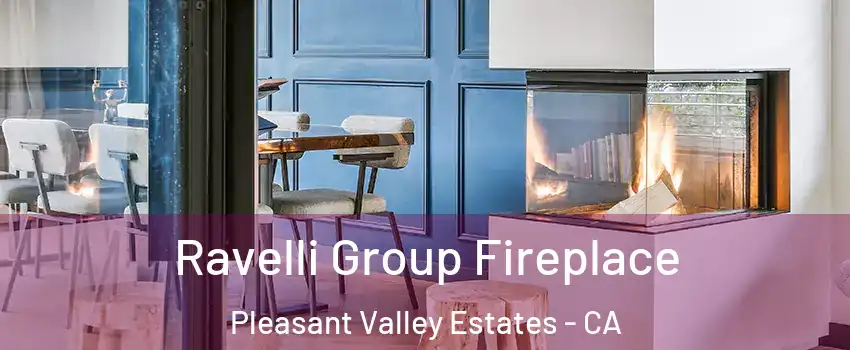 Ravelli Group Fireplace Pleasant Valley Estates - CA