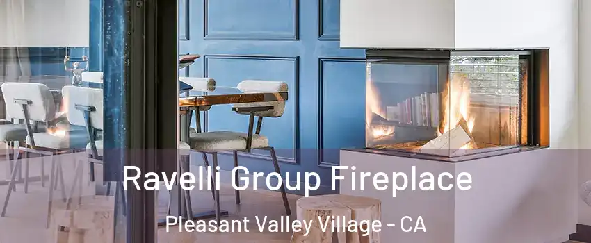 Ravelli Group Fireplace Pleasant Valley Village - CA