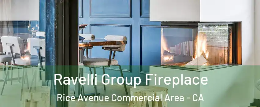 Ravelli Group Fireplace Rice Avenue Commercial Area - CA