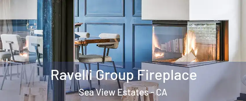 Ravelli Group Fireplace Sea View Estates - CA