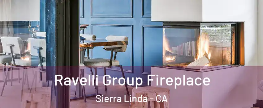 Ravelli Group Fireplace Sierra Linda - CA