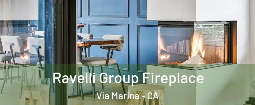 Ravelli Group Fireplace Via Marina - CA