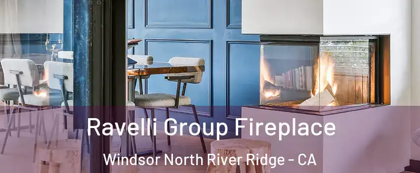 Ravelli Group Fireplace Windsor North River Ridge - CA