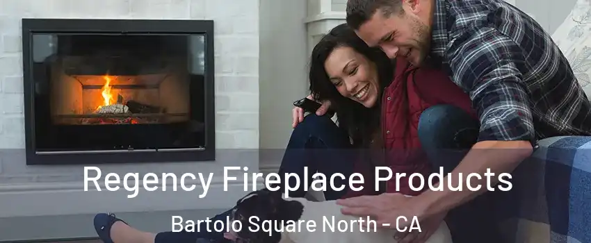 Regency Fireplace Products Bartolo Square North - CA