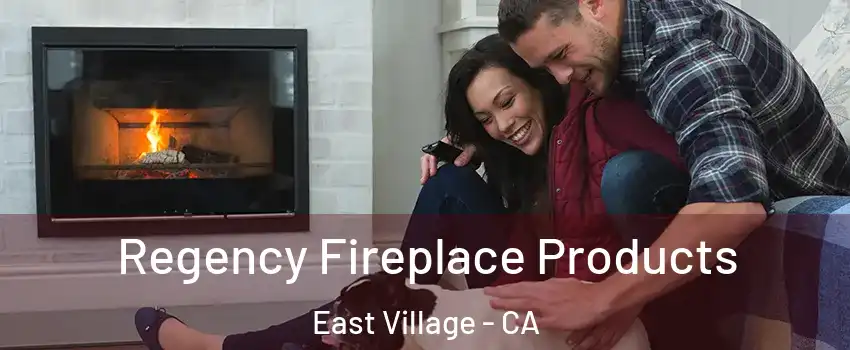Regency Fireplace Products East Village - CA