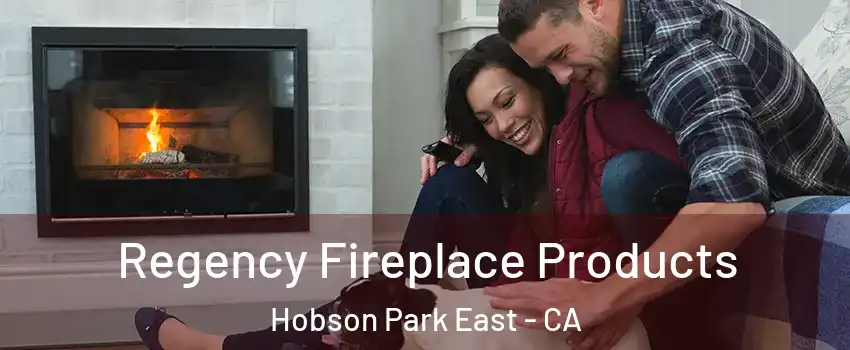 Regency Fireplace Products Hobson Park East - CA