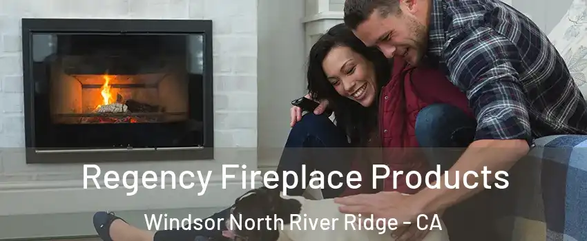 Regency Fireplace Products Windsor North River Ridge - CA