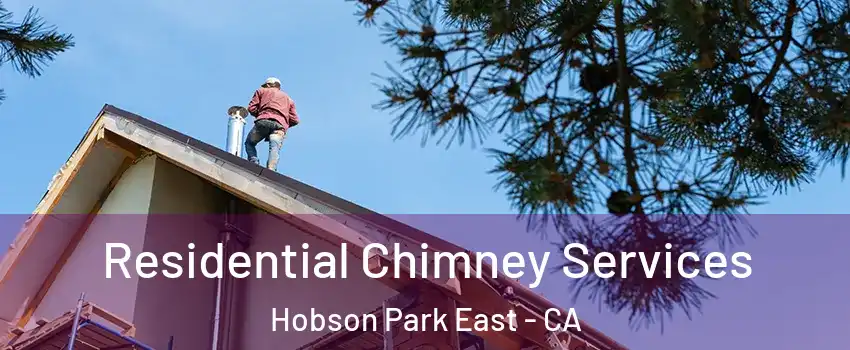 Residential Chimney Services Hobson Park East - CA