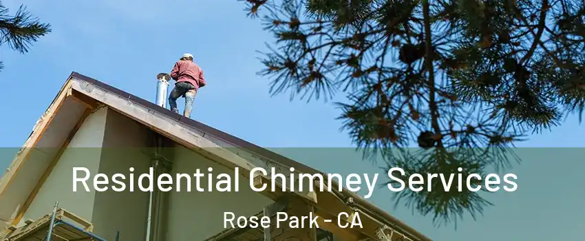 Residential Chimney Services Rose Park - CA