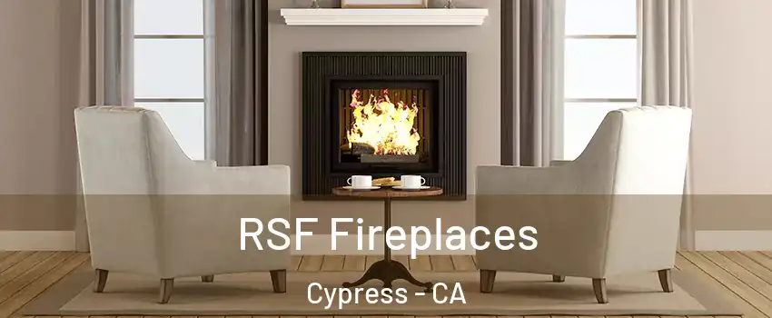 RSF Fireplaces Cypress - CA