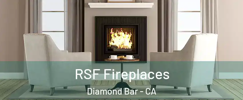 RSF Fireplaces Diamond Bar - CA