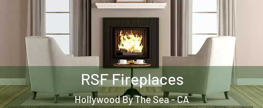 RSF Fireplaces Hollywood By The Sea - CA