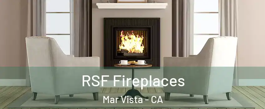 RSF Fireplaces Mar Vista - CA