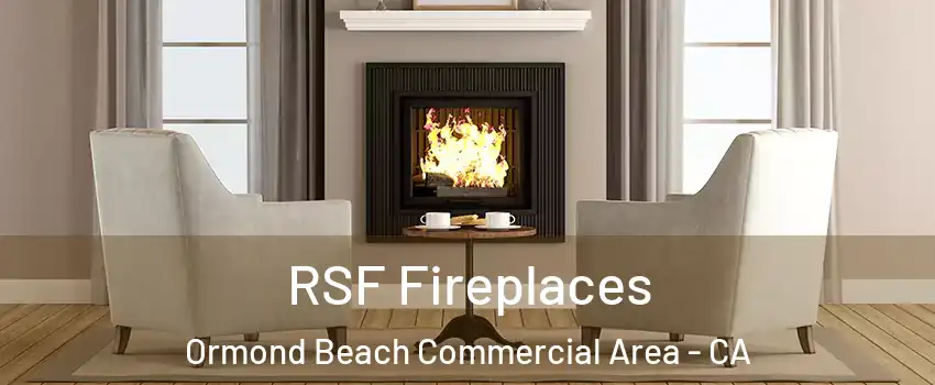 RSF Fireplaces Ormond Beach Commercial Area - CA