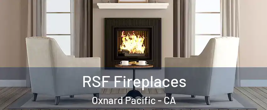RSF Fireplaces Oxnard Pacific - CA