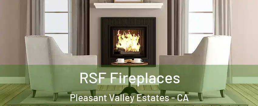 RSF Fireplaces Pleasant Valley Estates - CA