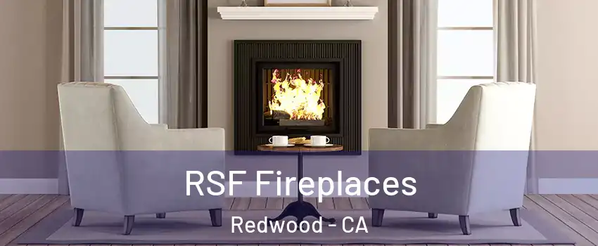 RSF Fireplaces Redwood - CA