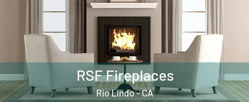 RSF Fireplaces Rio Lindo - CA