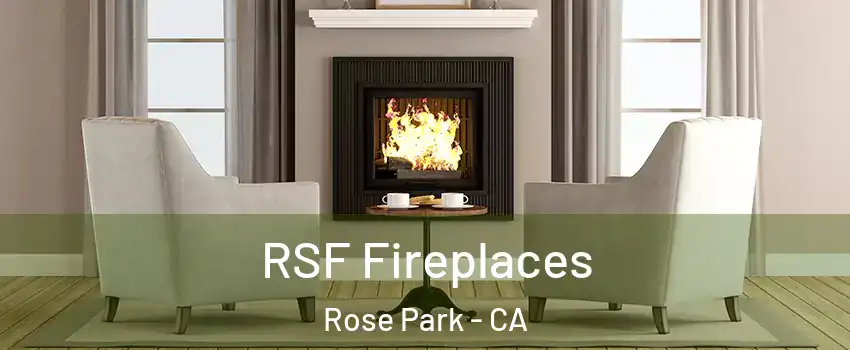 RSF Fireplaces Rose Park - CA