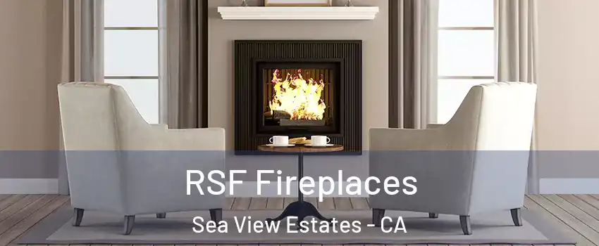 RSF Fireplaces Sea View Estates - CA
