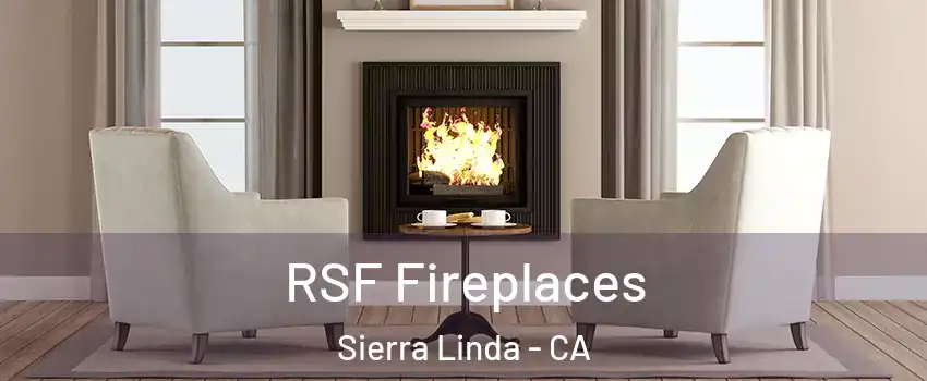 RSF Fireplaces Sierra Linda - CA