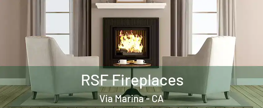 RSF Fireplaces Via Marina - CA