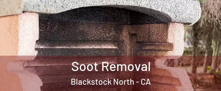 Soot Removal Blackstock North - CA