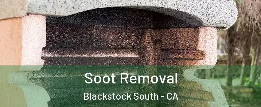 Soot Removal Blackstock South - CA