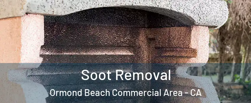 Soot Removal Ormond Beach Commercial Area - CA