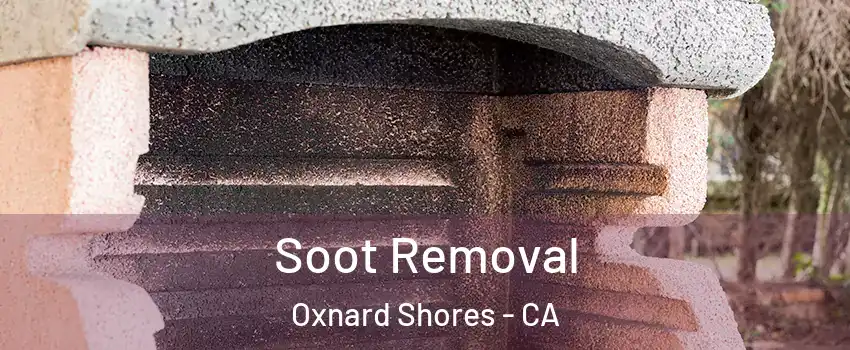 Soot Removal Oxnard Shores - CA