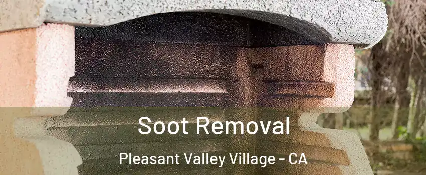 Soot Removal Pleasant Valley Village - CA