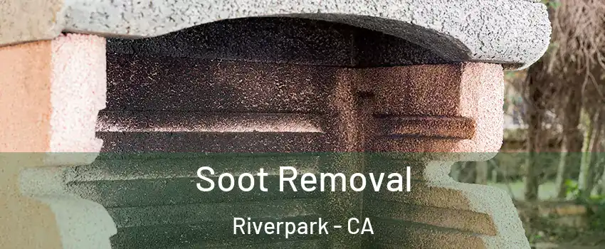 Soot Removal Riverpark - CA