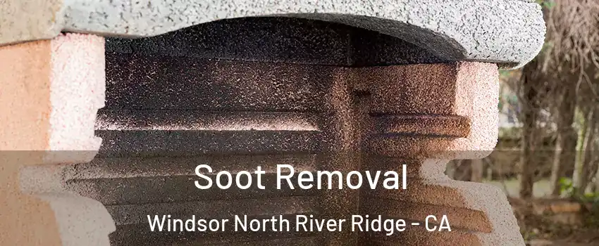 Soot Removal Windsor North River Ridge - CA